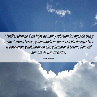 Picture 06 - Josué 19:47 RVA - Y faltóles término á los hijos de Dan; y - Bible Verse Picture