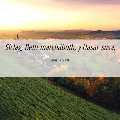 Picture 06 - Josué 19:5 RVA - Siclag, Beth-marchâboth, y - Bible Verse Picture