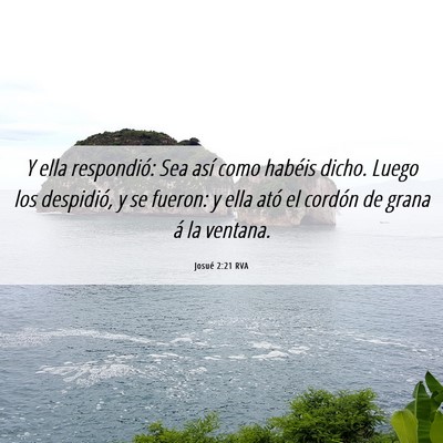 Picture 06 - Josué 2:21 RVA - Y ella respondió: Sea así como habéis dicho. - Bible Verse Picture