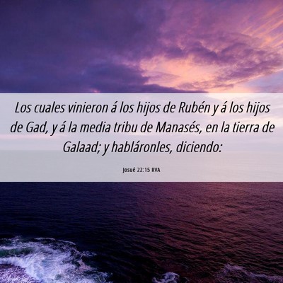 Picture 06 - Josué 22:15 RVA - Los cuales vinieron á los hijos de Rubén y á - Bible Verse Picture