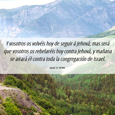 Picture 06 - Josué 22:18 RVA - Y vosotros os volvéis hoy de seguir á Jehová; - Bible Verse Picture