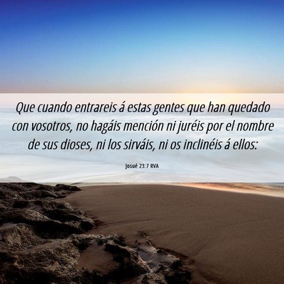 Picture 06 - Josué 23:7 RVA - Que cuando entrareis á estas gentes que han - Bible Verse Picture