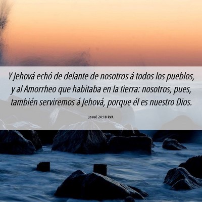 Picture 06 - Josué 24:18 RVA - Y Jehová echó de delante de nosotros á todos - Bible Verse Picture