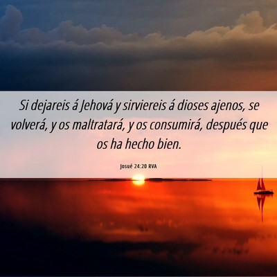 Picture 06 - Josué 24:20 RVA - Si dejareis á Jehová y sirviereis á dioses - Bible Verse Picture