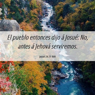 Picture 06 - Josué 24:21 RVA - El pueblo entonces dijo á Josué: No, antes á - Bible Verse Picture