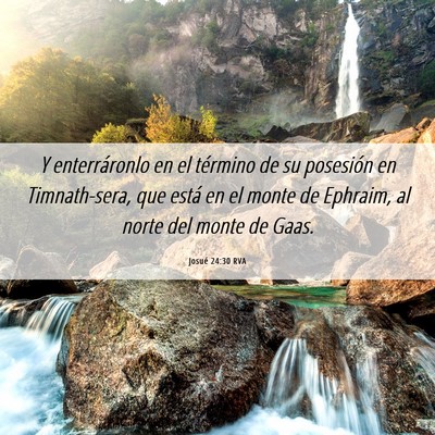 Picture 06 - Josué 24:30 RVA - Y enterráronlo en el término de su posesión en - Bible Verse Picture