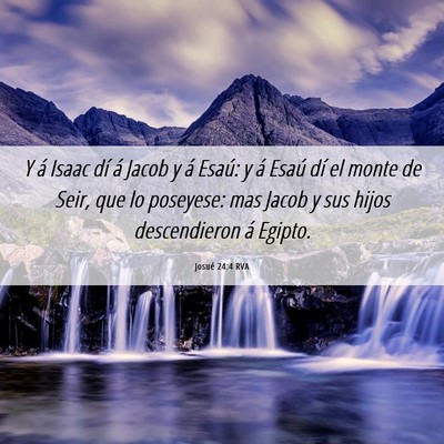 Picture 06 - Josué 24:4 RVA - Y á Isaac dí á Jacob y á Esaú: y á Esaú - Bible Verse Picture