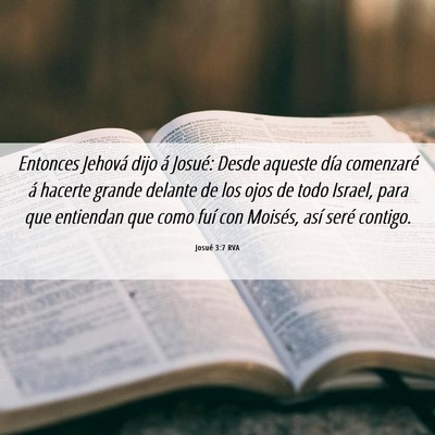 Picture 06 - Josué 3:7 RVA - Entonces Jehová dijo á Josué: Desde aqueste - Bible Verse Picture
