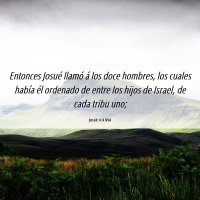 Picture 06 - Josué 4:4 RVA - Entonces Josué llamó á los doce hombres, los - Bible Verse Picture