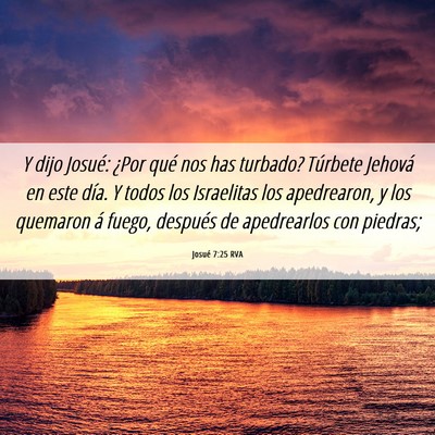 Picture 06 - Josué 7:25 RVA - Y dijo Josué: ¿Por qué nos has turbado? - Bible Verse Picture