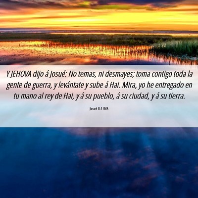 Picture 06 - Josué 8:1 RVA - Y JEHOVA dijo á Josué: No temas, ni desmayes; - Bible Verse Picture