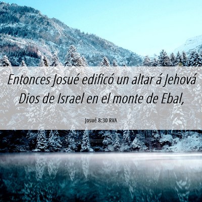 Picture 06 - Josué 8:30 RVA - Entonces Josué edificó un altar á Jehová Dios - Bible Verse Picture