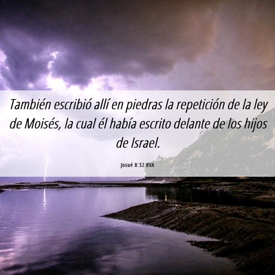 Picture 06 - Josué 8:32 RVA - También escribió allí en piedras la - Bible Verse Picture