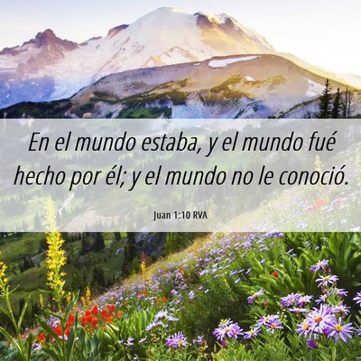 Picture 06 - Juan 1:10 RVA - En el mundo estaba, y el mundo fué hecho por - Bible Verse Picture