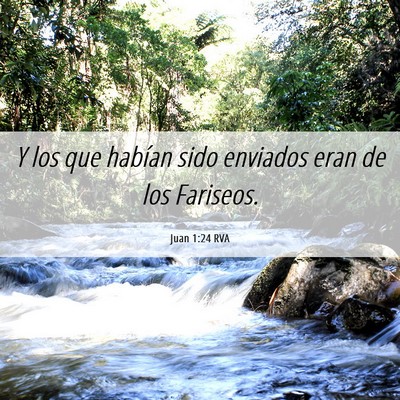 Picture 06 - Juan 1:24 RVA - Y los que habían sido enviados eran de los - Bible Verse Picture