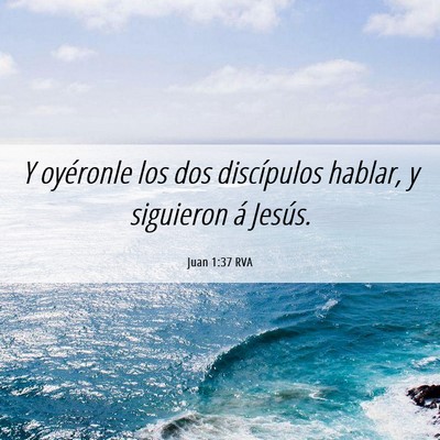 Picture 06 - Juan 1:37 RVA - Y oyéronle los dos discípulos hablar, y - Bible Verse Picture