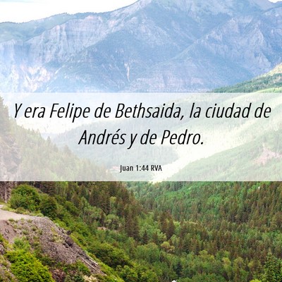 Picture 06 - Juan 1:44 RVA - Y era Felipe de Bethsaida, la ciudad de Andrés y - Bible Verse Picture