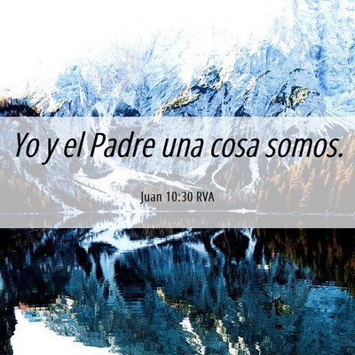 Picture 06 - Juan 10:30 RVA - Yo y el Padre una cosa - Bible Verse Picture