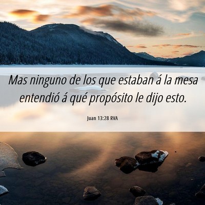 Picture 06 - Juan 13:28 RVA - Mas ninguno de los que estaban á la mesa - Bible Verse Picture