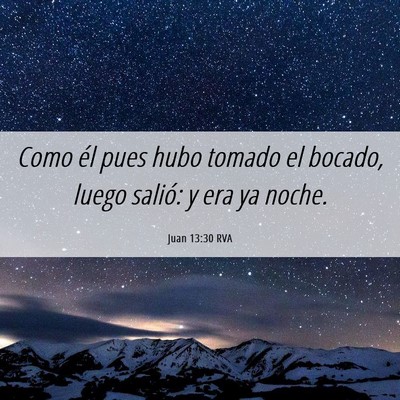 Picture 06 - Juan 13:30 RVA - Como él pues hubo tomado el bocado, luego - Bible Verse Picture