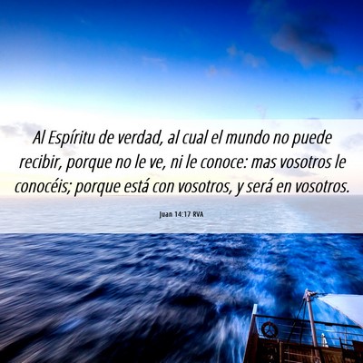 Picture 06 - Juan 14:17 RVA - Al Espíritu de verdad, al cual el mundo no puede - Bible Verse Picture