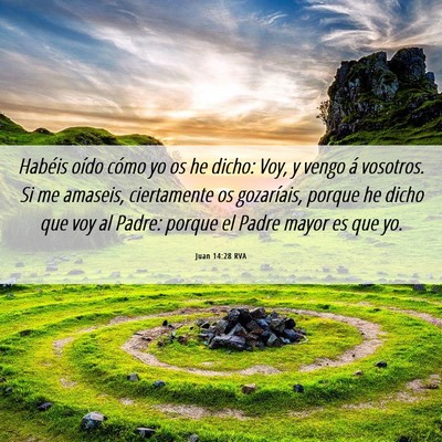Picture 06 - Juan 14:28 RVA - Habéis oído cómo yo os he dicho: Voy, y vengo - Bible Verse Picture