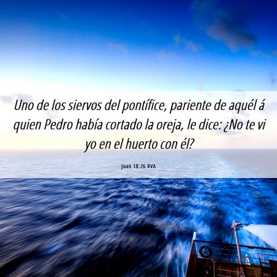 Picture 06 - Juan 18:26 RVA - Uno de los siervos del pontífice, pariente de - Bible Verse Picture