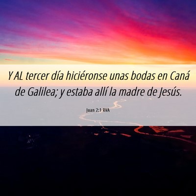 Picture 06 - Juan 2:1 RVA - Y AL tercer día hiciéronse unas bodas en Caná - Bible Verse Picture