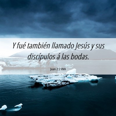 Picture 06 - Juan 2:2 RVA - Y fué también llamado Jesús y sus discípulos - Bible Verse Picture