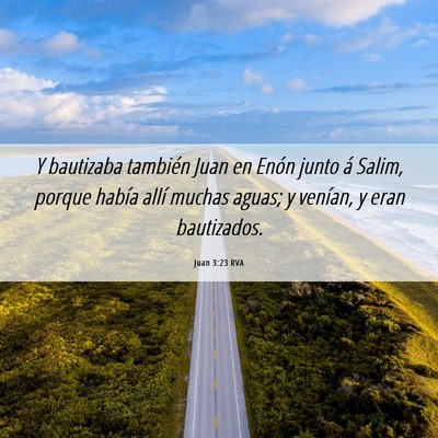 Picture 06 - Juan 3:23 RVA - Y bautizaba también Juan en Enón junto á - Bible Verse Picture