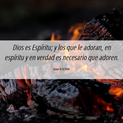 Picture 06 - Juan 4:24 RVA - Dios es Espíritu; y los que le adoran, en - Bible Verse Picture
