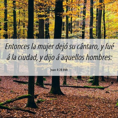 Picture 06 - Juan 4:28 RVA - Entonces la mujer dejó su cántaro, y fué á la - Bible Verse Picture