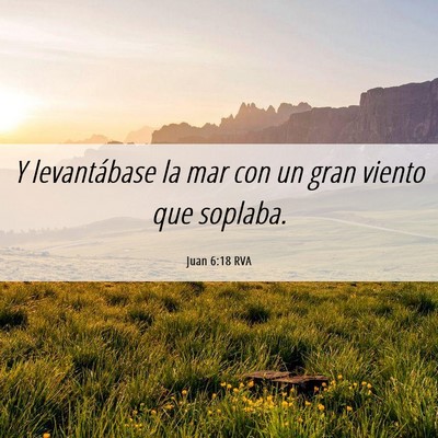 Picture 06 - Juan 6:18 RVA - Y levantábase la mar con un gran viento que - Bible Verse Picture