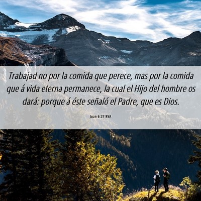 Picture 06 - Juan 6:27 RVA - Trabajad no por la comida que perece, mas por la - Bible Verse Picture
