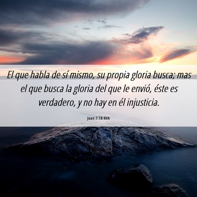 Picture 06 - Juan 7:18 RVA - El que habla de sí mismo, su propia gloria - Bible Verse Picture