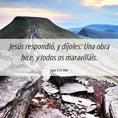 Picture 06 - Juan 7:21 RVA - Jesús respondió, y díjoles: Una obra hice, y - Bible Verse Picture