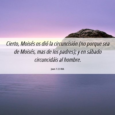 Picture 06 - Juan 7:22 RVA - Cierto, Moisés os dió la circuncisión (no - Bible Verse Picture