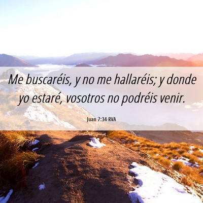 Picture 06 - Juan 7:34 RVA - Me buscaréis, y no me hallaréis; y donde yo - Bible Verse Picture