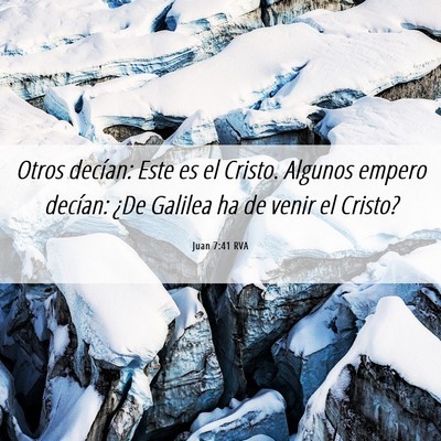 Picture 06 - Juan 7:41 RVA - Otros decían: Este es el Cristo. Algunos empero - Bible Verse Picture