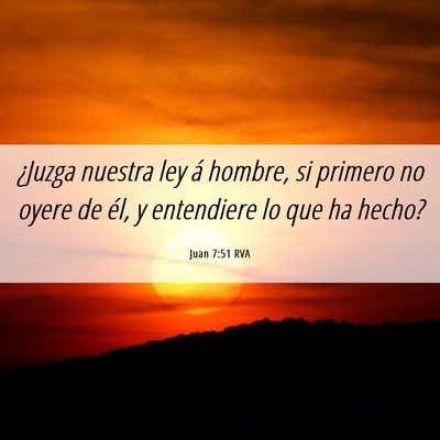 Picture 06 - Juan 7:51 RVA - ¿Juzga nuestra ley á hombre, si primero no - Bible Verse Picture