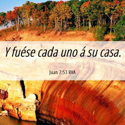Picture 06 - Juan 7:53 RVA - Y fuése cada uno á su - Bible Verse Picture