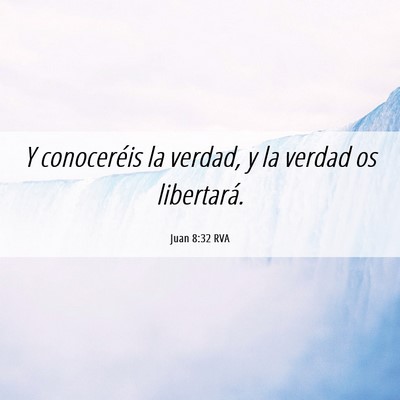 Picture 06 - Juan 8:32 RVA - Y conoceréis la verdad, y la verdad os - Bible Verse Picture