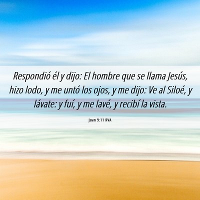 Picture 06 - Juan 9:11 RVA - Respondió él y dijo: El hombre que se llama - Bible Verse Picture