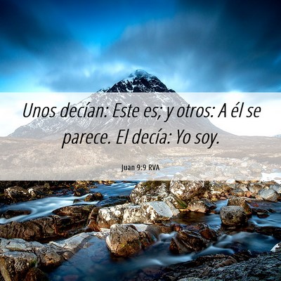 Picture 06 - Juan 9:9 RVA - Unos decían: Este es; y otros: A él se parece. - Bible Verse Picture