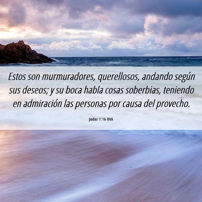 Picture 06 - Judas 1:16 RVA - Estos son murmuradores, querellosos, andando - Bible Verse Picture