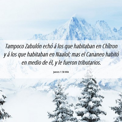 Picture 06 - Jueces 1:30 RVA - Tampoco Zabulón echó á los que habitaban en - Bible Verse Picture