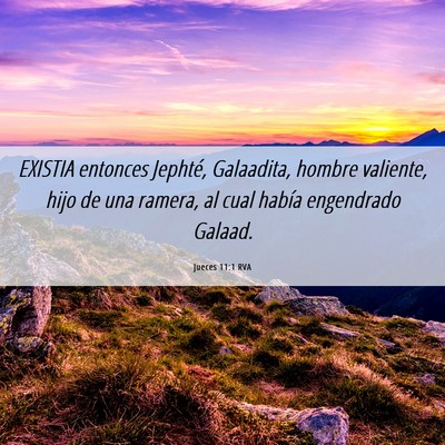 Picture 06 - Jueces 11:1 RVA - EXISTIA entonces Jephté, Galaadita, hombre - Bible Verse Picture