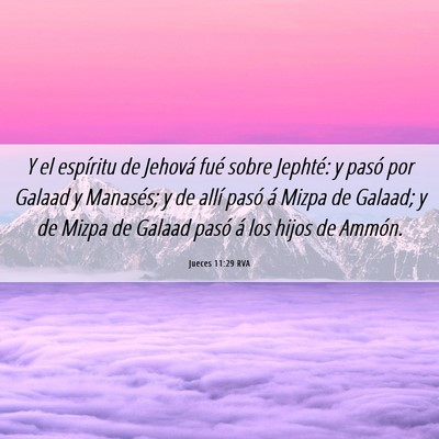 Picture 06 - Jueces 11:29 RVA - Y el espíritu de Jehová fué sobre Jephté: y - Bible Verse Picture