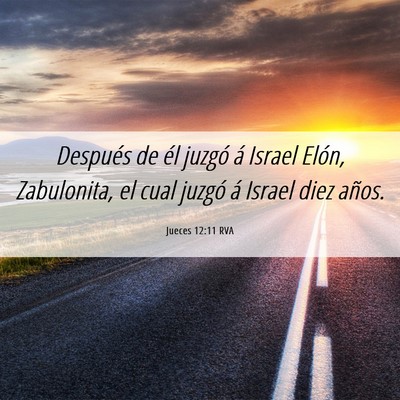 Picture 06 - Jueces 12:11 RVA - Después de él juzgó á Israel Elón, - Bible Verse Picture