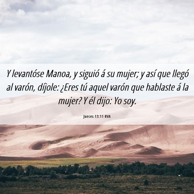 Picture 06 - Jueces 13:11 RVA - Y levantóse Manoa, y siguió á su mujer; y así - Bible Verse Picture